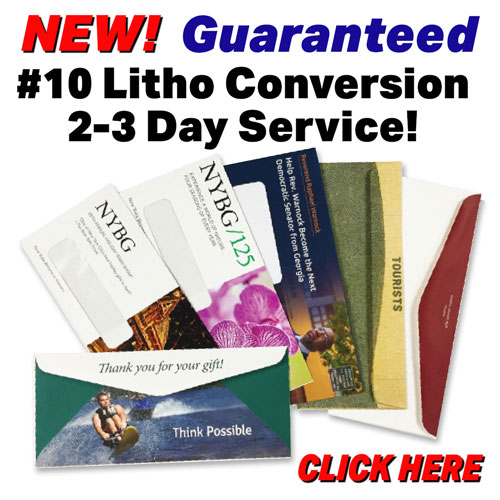 New Guaranteed #10 litho conversion 2-3 Day Service! Click this button for details and to request a quote.