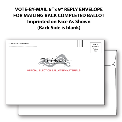 vote-by-mail 6-inch by 9-inch reply envelope for mailing back completed ballot imprinted on face with official election mail copy printed on the face in black and red ink
